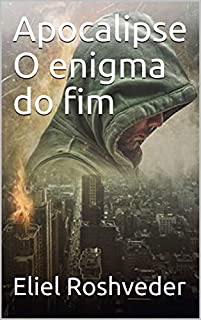 Apocalipse O enigma do fim