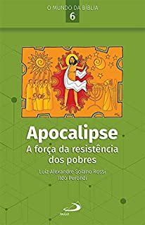 Livro Apocalipse: A força da resistência dos pobres (O Mundo da Bíblia)