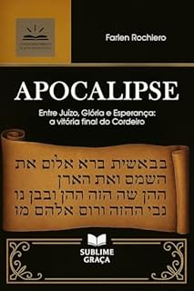 Livro APOCALIPSE: Entre Juízo, Glória e Esperança: a vitória final do Cordeiro (Comentários da Bíblia)