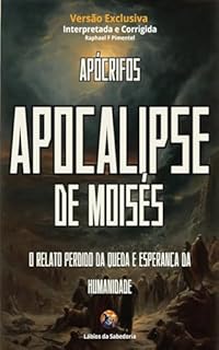 Livro Apocalipse de Moisés: O Relato Perdido da Queda e Esperança da Humanidade