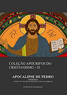 Apocalipse de Pedro (Coleção Apócrifos do Cristianismo Livro 9)