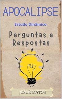 Livro Apocalipse: Perguntas Inteligentes, Respostas e Referências Bíblicas