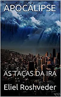 Livro APOCALIPSE: AS TAÇAS DA IRA