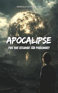 Livro Apocalipse: Por que estamos tão próximos?