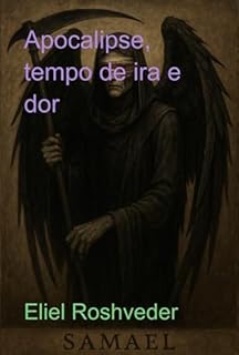 Livro Apocalipse, Tempo De Ira E Dor