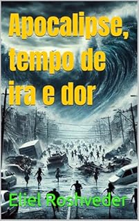 Livro Apocalipse, tempo de ira e dor
