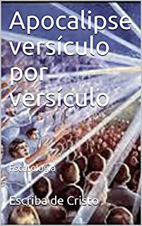 Livro Apocalipse versículo por versículo: Escatologia