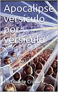 Apocalipse versículo por versículo: Escatologia