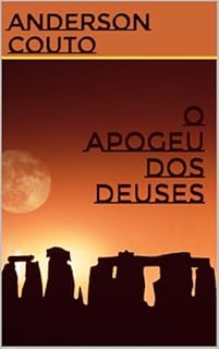 O APOGEU DOS DEUSES