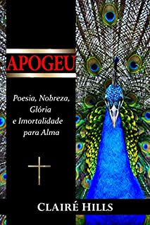 APOGEU: Poesia, Nobreza, Gloria e Imortalidade para Alma