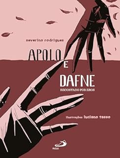 Livro Apolo e Dafne: Recontado por Eros (Infantil)