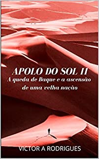 Livro Apolo do Sol II: A queda de Baque e a ascensão de uma velha nação