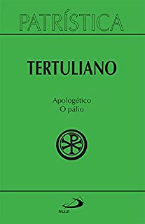 Apologética e o Palio (Patrística Livro 46)