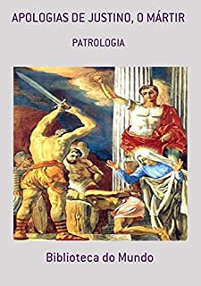 Livro Apologias De Justino, O Mártir