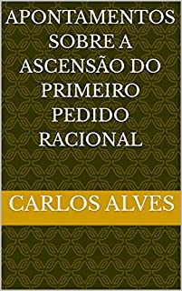 Livro Apontamentos Sobre A Ascensão do Primeiro Pedido Racional