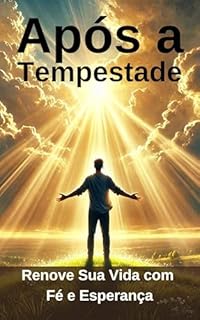 Livro Após a Tempestade: Renove Sua Vida com Fé e Esperança