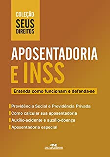 Livro Aposentadoria e INSS: Entenda como funcionam e defenda-se (Coleção Seus Direitos)