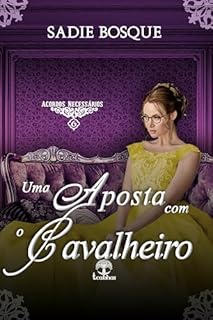 Livro Uma Aposta com o Cavalheiro (Acordos Necessários Livro 6)
