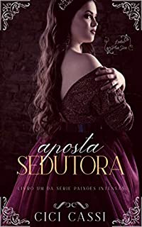 Livro Aposta Sedutora (Paixões Intensas Livro 1)