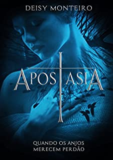 Livro APOSTASIA: Quando os anjos merecem perdão