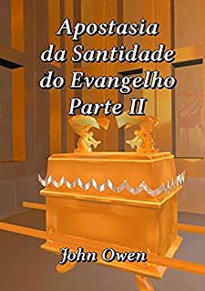 Apostasia Da Santidade Do Evangelho 2