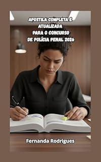 Apostila Completa e Atualizada para o Concurso de Polícia Penal 2026: Conteúdo Teórico Simplificado e Atualizado