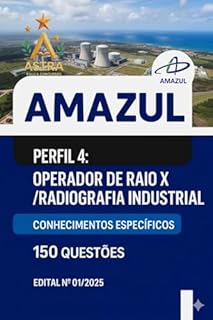 Livro Apostila Concurso AMAZUL Conhecimentos Específicos - Perfil 4 Operador de Raio X - Astra Educa Concursos