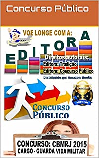 Livro Apostila Concurso Bombeiro Militar Guarda Vida do Rio de Janeiro 2015: Preparatório para o CMBERJ 2015 + Simulados incluído - Grátis PDF