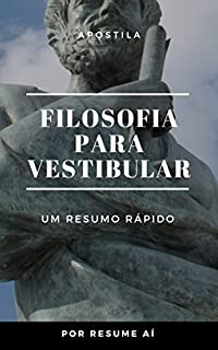 Livro Apostila Filosofia para ENEM e Vestibulares: Apostila de resumos para vestibulares, ENEM e concursos.  (01 Livro 1)