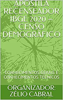 Livro APOSTILA RECENSEADOR IBGE 2020 - CENSO DEMOGRÁFICO: CONHECIMENTOS GERAIS E CONHECIMENTOS TÉCNICOS