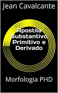 Livro Apostila Substantivo Primitivo e Derivado: Morfologia PHD