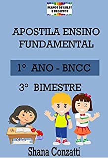 Apostilas BNCC: 1° ano do fundamental – 3° BIMESTRE (Apostilas Bimestrais - Ensino Fundamental)