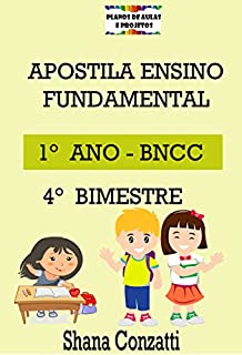 Apostilas BNCC: 1° ano do fundamental – 4° BIMESTRE (Apostilas Bimestrais - Ensino Fundamental)
