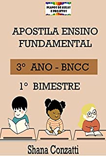 Apostilas BNCC: 3° ano do fundamental – 1° BIMESTRE (Apostilas Bimestrais - Ensino Fundamental)