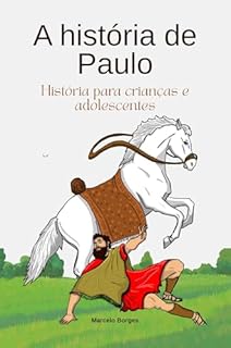 Livro O apóstolo Paulo (Histórias da Bíblia para crianças e adolescentes Livro 18)