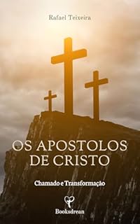 Livro Os Apóstolos de Cristo: Vida, transformação e legado.
