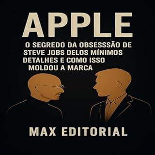 Livro APPLE: O SEGREDO DA OBSESSÃO DE STEVE JOBS PELOS MÍNIMOS DETALHES E COMO ISSO MOLDOU A MARCA (GRANDES MARCAS (Aprendizado Rumo ao Sucesso))