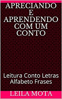 Livro APRECIANDO E APRENDENDO COM UM CONTO: Leitura Conto Letras Alfabeto Frases