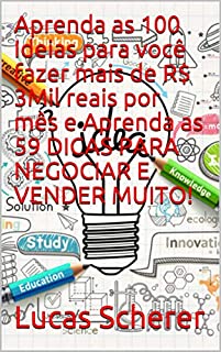 Livro Aprenda as 100 Ideias para você fazer mais de R$ 3Mil reais por mês e Aprenda as 59 DICAS PARA NEGOCIAR E VENDER MUITO!