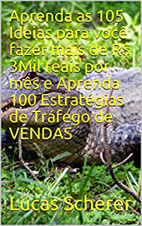 Livro Aprenda as 105 Ideias para você fazer mais de R$ 3Mil reais por mês e Aprenda 100 Estratégias de Tráfego de VENDAS