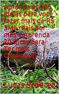 Livro Aprenda as 105 Ideias para você fazer mais de R$ 3Mil reais por mês e Aprenda 20 Dicas para Ter mais Confiança!