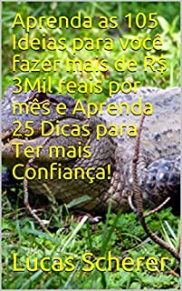 Livro Aprenda as 105 Ideias para você fazer mais de R$ 3Mil reais por mês e Aprenda 25 Dicas para Ter mais Confiança!