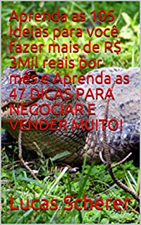 Livro Aprenda as 105 Ideias para você fazer mais de R$ 3Mil reais por mês e Aprenda as 47 DICAS PARA NEGOCIAR E VENDER MUITO!