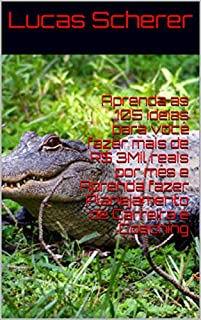 Aprenda as 105 Ideias para você fazer mais de R$ 3Mil reais por mês e Aprenda fazer Planejamento de Carreira e Coaching