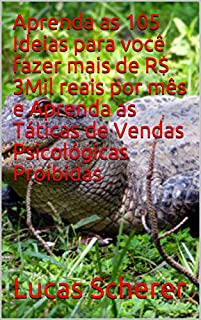 Livro Aprenda as 105 Ideias para você fazer mais de R$ 3Mil reais por mês e Aprenda as Táticas de Vendas Psicológicas Proibidas