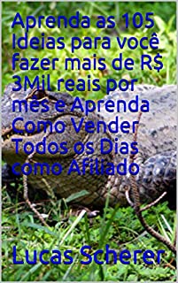 Livro Aprenda as 105 Ideias para você fazer mais de R$ 3Mil reais por mês e Aprenda Como Vender Todos os Dias como Afiliado