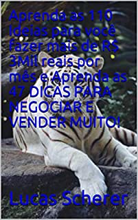 Livro Aprenda as 110 Ideias para você fazer mais de R$ 3Mil reais por mês e Aprenda as 47 DICAS PARA NEGOCIAR E VENDER MUITO!