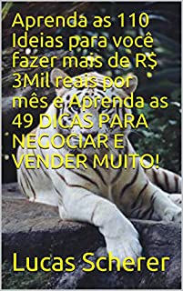 Livro Aprenda as 110 Ideias para você fazer mais de R$ 3Mil reais por mês e Aprenda as 49 DICAS PARA NEGOCIAR E VENDER MUITO!
