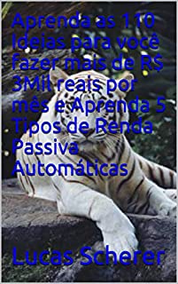 Livro Aprenda as 110 Ideias para você fazer mais de R$ 3Mil reais por mês e Aprenda 5 Tipos de Renda Passiva Automáticas