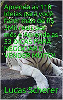 Livro Aprenda as 110 Ideias para você fazer mais de R$ 3Mil reais por mês e Aprenda as 53 DICAS PARA NEGOCIAR E VENDER MUITO!